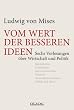 Vom Wert der besseren Ideen: Sechs Vorlesungen �ber Wirtschaft und Politik