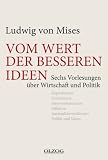 Vom Wert der besseren Ideen: Sechs Vorlesungen über Wirtschaft und Politik Image of Vom Wert der besseren Ideen: Sechs Vorlesungen über Wirtschaft und Politik