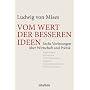 Vom Wert der besseren Ideen: Sechs Vorlesungen �ber Wirtschaft und Politik