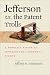 Jefferson vs. the Patent Trolls: A Populist Vision of Intellectual Property Rights