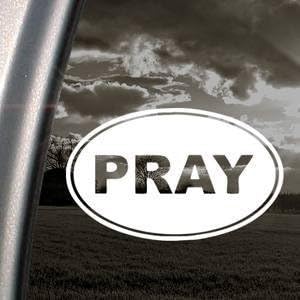PRAY Church Religion Jesus EURO OVAL Solid 6" (color: PURE WHITE) Vinyl Decal Window Sticker for Cars, Trucks, Windows, Walls, Laptops, and other stuff.