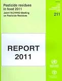 Pesticide residues in food 2011 : joint FAO/WHO meeting on pesticide residues