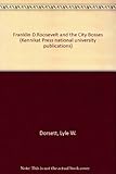 Franklin D. Roosevelt and the city bosses