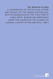 The Bermuda Islands: A Contribution to the Physical History and Zoology of the Somers Archipelago.  With an Examination of the Structure of Coral Reefs. ... of Natural Sciences of Philadelphia [ 1889 ]