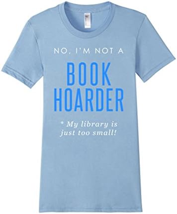 Women's Gifts For Readers: Book Hoarder T Shirt, Blue Text Large Baby Blue