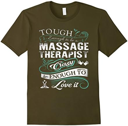 Men's Touch enough to be a masage therapist, Crazy enough to love! XL Olive