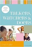 Talkers, Watchers, and Doers: Unlocking Your Child's Unique Learning Style