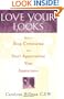 Love Your Looks: How to Stop Criticizing and Start Appreciating Your Appearance