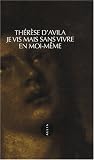 Je vis mais sans vivre en moi-meme