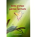 Guide Pratique de Gu�rison Spirituelle