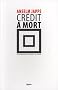 Cr�dit � mort : La d�composition du capitalisme et ses critiques