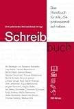 Das Schreibbuch - das Handbuch f�r alle, die professionell schreiben.