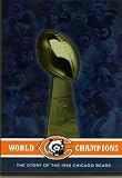  : World Champions: The Story of the 1985 Chicago Bears