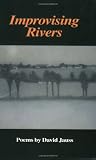 Improvising Rivers (CSU Poetry Series XLVII)