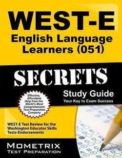 Mometrix Media: WEST-E English Language Learners (051) Secrets Study Guide (Paperback); 2010 Edition