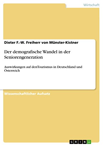 Der demografische Wandel in der Seniorengeneration: Auswirkungen auf denTourismus in Deutschland und Österreich (German Edition)