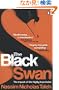 The Black Swan: The Impact of the Highly Improbable