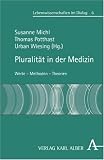 Produkt-Bild: Pluralit&auml;t in der Medizin: Werte - Methoden - Theorien (Lebenswissenschaften im Dialog)