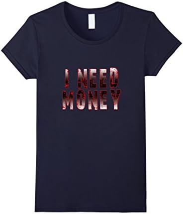 Women's I Need Money Shirt Medium Navy