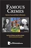Famous Crimes: Stories of Law and Order in Minnesota