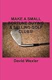 41arYhjJ10L. SL160  MAKE A SMALL FORTUNE BUYING & SELLING GOLF CLUBS!