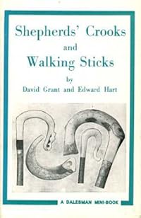 Shepherds' Crooks and Walking Sticks (Mini Books): David Grant, Edward Hart