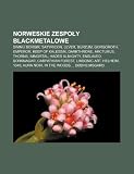 Norweskie Zespo y Blackmetalowe: Dimmu Borgir, Satyricon, Ulver, Burzum, Gorgoroth, Emperor, Keep of Kalessin, Darkthrone, Arcturus, Thorns