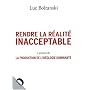 Rendre la r�alit� inacceptable