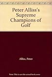 Peter Alliss's Supreme champions of golf