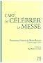 L'art de c�l�brer la messe : Pr�sentation g�n�rale du missel romain