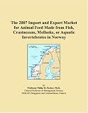 The 2007 Import and Export Market for Animal Feed Made from Fish, Crustaceans, Mollusks, or Aquatic Invertebrates in Norway