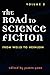 The Road to Science Fiction: Volume 2: From Wells to Heinlein