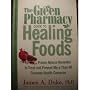 The Green Pharmacy Guide to Healing Foods: Proven Natural Remedies to Treat and Prevent More than 80 Common Health Concerns