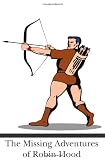 The Missing Adventures of Robin Hood