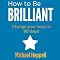 How to Be Brilliant