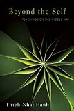 Beyond the Self: Teachings on the Middle Way