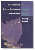 Master Control Genes in Development and Evolution: The Homeobox Story (The Terry Lectures Series)