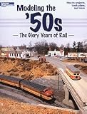 Modeling the '50s: The Glory Years of Rail