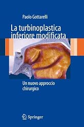 La turbinoplastica inferiore modificata: Un nuovo approccio chirurgico (Italian Edition)