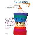 Colour Me Confident: Change Your Look - Change Your Life!