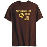T-Shirt Mens Brown  MY Siamese THINKS I'M GREAT  Cats