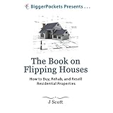 the book on flipping houses how to buy rehab and resell residential properties biggerpockets presents