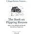 The Book on Flipping Houses: How to Buy, Rehab, and Resell Residential Properties (BiggerPockets Presents...)