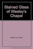 The stained glass of Wesley's Chapel