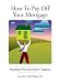 How To Pay Off Your Mortgage - A Roadmap To Financial Freedom + Happiness at Amazon Books: 41ase43kwaL._SL75_