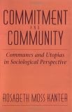 Commitment and Community: Communes and Utopias in Sociological Perspective