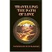 Travelling the Path of Love: Sayings of Sufi Masters