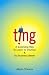 Books : Ting! A Surprising Way to Listen to Intuition & Do Business Better