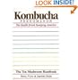 Kombucha Phenomenon: The Health Drink Sweeping America : The Tea Mushroom Handbook