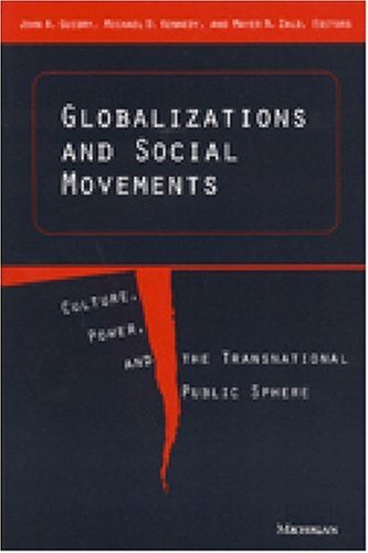 Globalizations and Social Movements: Culture, Power, and the Transnational Public Sphere
